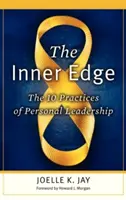 A belső él: A személyes vezetés 10 gyakorlata - The Inner Edge: The 10 Practices of Personal Leadership