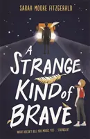 A furcsa bátorság - A Strange Kind of Brave