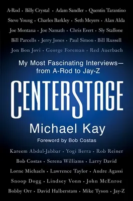 Centerstage: A legizgalmasabb interjúim - A-Rodtól Jay-Z-ig - Centerstage: My Most Fascinating Interviews--From A-Rod to Jay-Z