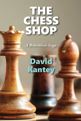 A sakkbolt: A Bohemian Saga - The Chess Shop: A Bohemian Saga