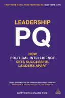 Leadership Pq: Hogyan különbözteti meg a politikai intelligencia a sikeres vezetőket a többiektől? - Leadership Pq: How Political Intelligence Sets Successful Leaders Apart