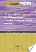 Expozíció és válaszreakció (rituális) prevenció a kényszerbetegségben: Terapeuta útmutató - Exposure and Response (Ritual) Prevention for Obsessive-Compulsive Disorder: Therapist Guide