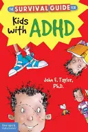 Túlélési útmutató ADHD-s gyerekeknek - The Survival Guide for Kids with ADHD