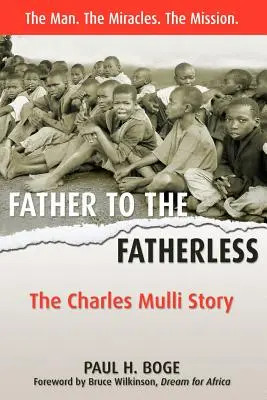 Apa az apátlanoknak: Charles Mulli története - Father to the Fatherless: The Charles Mulli Story