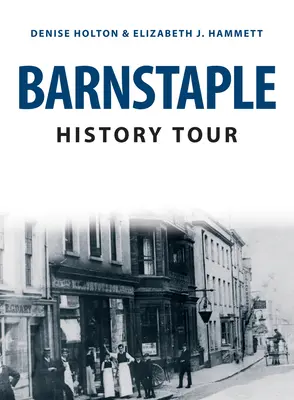 Barnstaple történelmi túra - Barnstaple History Tour