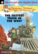 Geronimo Stilton grafikus regények #13: A leggyorsabb vonat a nyugati parton - Geronimo Stilton Graphic Novels #13: The Fastest Train in the West