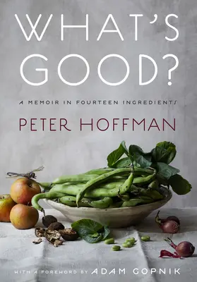 Mi a jó?: Egy memoár tizennégy összetevőből - What's Good?: A Memoir in Fourteen Ingredient