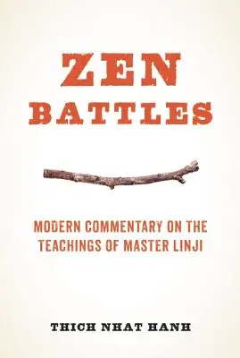 Zen csaták: Linji mester tanításainak modern kommentárja - Zen Battles: Modern Commentary on the Teachings of Master Linji