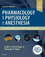 Farmakológia és élettan az aneszteziológiához: Alapok és klinikai alkalmazás - Pharmacology and Physiology for Anesthesia: Foundations and Clinical Application