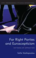 Szélsőjobboldali pártok és az euroszkepticizmus: Az ellenzékiség mintái - Far Right Parties and Euroscepticism: Patterns of Opposition
