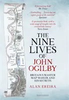 John Ogilby kilenc élete - Nagy-Britannia térképkészítő mestere és titkai - Nine Lives of John Ogilby - Britain's Master Map Maker and His Secrets