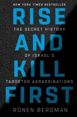 Rise and Kill First: Az izraeli célzott merényletek titkos története - Rise and Kill First: The Secret History of Israel's Targeted Assassinations