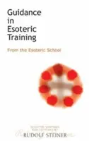 Útmutatás az ezoterikus képzésben: Az ezoterikus iskolából (Cw 267/268) - Guidance in Esoteric Training: From the Esoteric School (Cw 267/268)