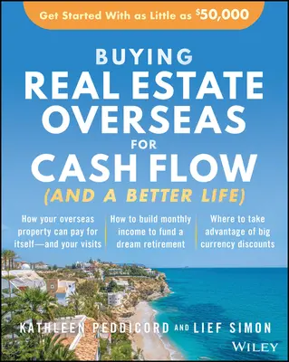 Ingatlanvásárlás a tengerentúlon a cash flow (és a jobb élet) érdekében: Kezdjünk hozzá akár 50 000 dollárral is - Buying Real Estate Overseas for Cash Flow (and a Better Life): Get Started with as Little as $50,000