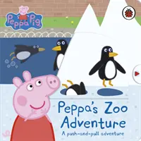 Peppa állatkerti kalandja - Egy tologatós kalandkönyv - Peppa's Zoo Adventure - A push-and-pull adventure