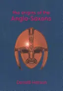 Az angolszászok eredete - The Origins of the Anglo-Saxons