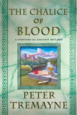 A Vér kelyhe: Az ősi Írország rejtélye - The -Chalice of Blood: A Mystery of Ancient Ireland