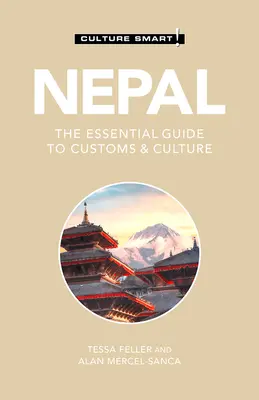 Nepál - Culture Smart!, 116: A vámok és a kultúra alapvető útmutatója - Nepal - Culture Smart!, 116: The Essential Guide to Customs & Culture