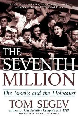 A hetedik millió: Az izraeliek és a holokauszt - The Seventh Million: The Israelis and the Holocaust