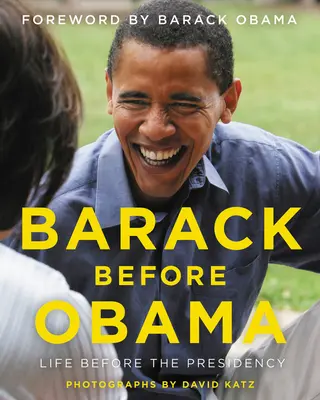 Barack Obama előtt: Life Before the Presidency - Barack Before Obama: Life Before the Presidency