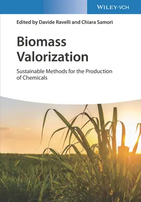 Biomassza felértékelése: Fenntartható módszerek a vegyi anyagok előállításához - Biomass Valorization: Sustainable Methods for the Production of Chemicals