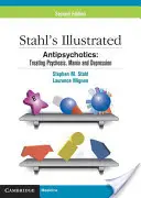 Antipszichotikumok: Pszichózis, mánia és depresszió kezelése - Antipsychotics: Treating Psychosis, Mania and Depression