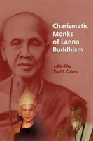 A lanna buddhizmus karizmatikus szerzetesei - Charismatic Monks of Lanna Buddhism