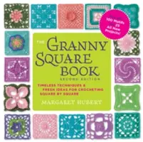 A Granny Square Book, második kiadás: Időtlen technikák és friss ötletek a négyzetenkénti horgoláshoz - most 100 motívummal és 25 teljesen új projekttel. - The Granny Square Book, Second Edition: Timeless Techniques and Fresh Ideas for Crocheting Square by Square--Now with 100 Motifs and 25 All New Projec