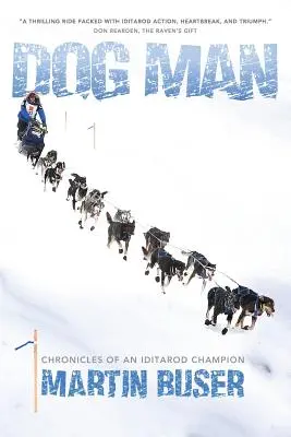 Kutyaember: Egy Iditarod-bajnok krónikái - Dog Man: Chronicles of an Iditarod Champion