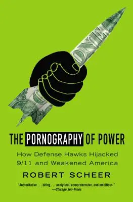 A hatalom pornográfiája: Miért kell csökkenteni a védelmi kiadásokat - The Pornography of Power: Why Defense Spending Must Be Cut