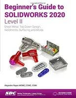 Kezdő útmutató a SOLIDWORKS 2020-hoz - II. szint - Beginner's Guide to SOLIDWORKS 2020 - Level II