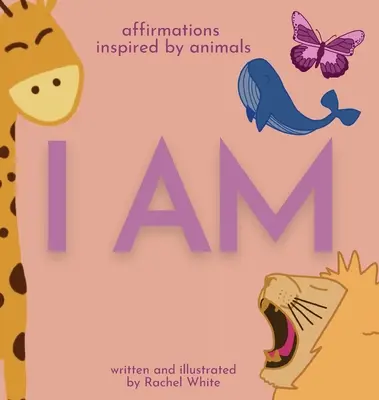 Já jsem: afirmace inspirované zvířaty - I Am: affirmations inspired by animals