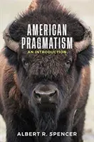 Amerikai pragmatizmus: An Introduction (Bevezetés) - American Pragmatism: An Introduction