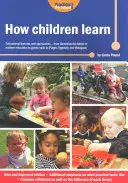 Hogyan tanulnak a gyerekek - Oktatási elméletek és megközelítések - Comeniustól, a modern oktatás atyjától olyan óriásokig, mint Piaget, Vygotsky és Malagu. - How Children Learn - Educational Theories and Approaches - from Comenius the Father of Modern Education to Giants Such as Piaget, Vygotsky and Malagu