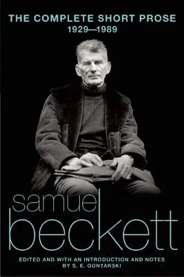 Samuel Beckett összes rövidprózája, 1929-1989 - The Complete Short Prose of Samuel Beckett, 1929-1989