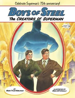 Acélfiúk: Superman alkotói - Boys of Steel: The Creators of Superman