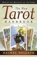 Az új tarot kézikönyv: A kártyák jelentésének elsajátítása - The New Tarot Handbook: Master the Meanings of the Cards