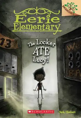 A szekrény megette Lucyt!: A Branches Book (Eerie Elementary #2), 2 - The Locker Ate Lucy!: A Branches Book (Eerie Elementary #2), 2