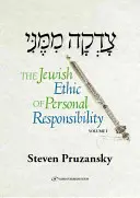 Tzadaka Mimeni: A személyes felelősség zsidó etikája - Tzadaka Mimeni: The Jewish Ethic of Personal Responsibility