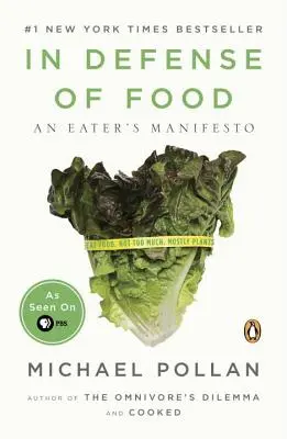 Az étel védelmében: Egy evő manifesztuma - In Defense of Food: An Eater's Manifesto