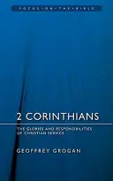 2 Korinthusbeliekhez írt levél: A keresztény szolgálat dicsősége és felelőssége - 2 Corinthians: The Glories and Responsibilities of Christian Service