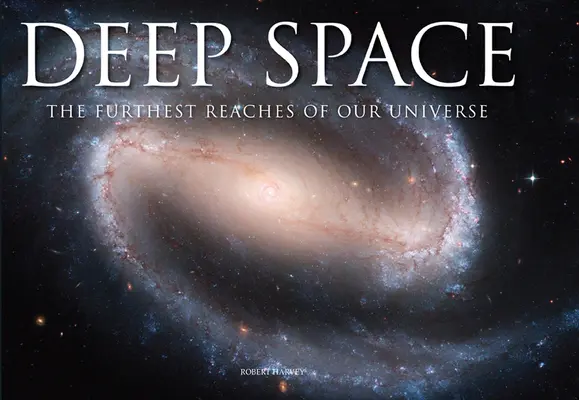 A mélyűr: Univerzumunk legtávolabbi pontjai - Deep Space: The Furthest Reaches of Our Universe