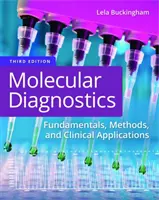 Molekuláris diagnosztika: Alapelvek, módszerek és klinikai alkalmazások - Molecular Diagnostics: Fundamentals, Methods, and Clinical Applications