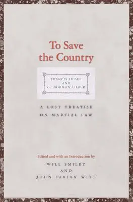 Az ország megmentése: Egy elveszett értekezés a hadijogról - To Save the Country: A Lost Treatise on Martial Law