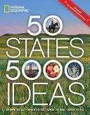 50 állam, 5000 ötlet: Hová menjünk, mikor menjünk, mit nézzünk meg, mit csináljunk - 50 States, 5,000 Ideas: Where to Go, When to Go, What to See, What to Do