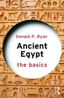 Az ókori Egyiptom: Az alapok - Ancient Egypt: The Basics