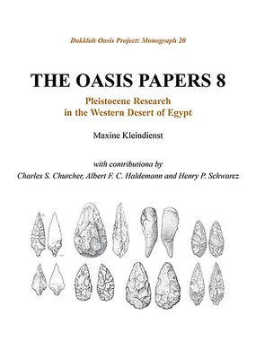 Oasis Papers 8: Pleisztocén kutatások Egyiptom nyugati sivatagjában - Oasis Papers 8: Pleistocene Research in the Western Desert of Egypt