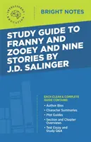 Tanulmányi útmutató a Franny és Zooey és kilenc történethez J. D. Salingertől - Study Guide to Franny and Zooey and Nine Stories by J.D. Salinger