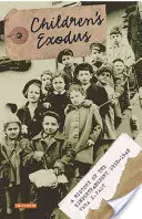 Gyermekek kivonulása: A gyermekszállítás története - Children's Exodus: A History of the Kindertransport