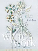 Fehér munka színesekkel - Whitework with Colour